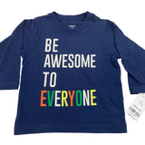 Carters Be Awesome To Everyone Graphic Baby Shirt Navy Long Sleeve Size 6M - New