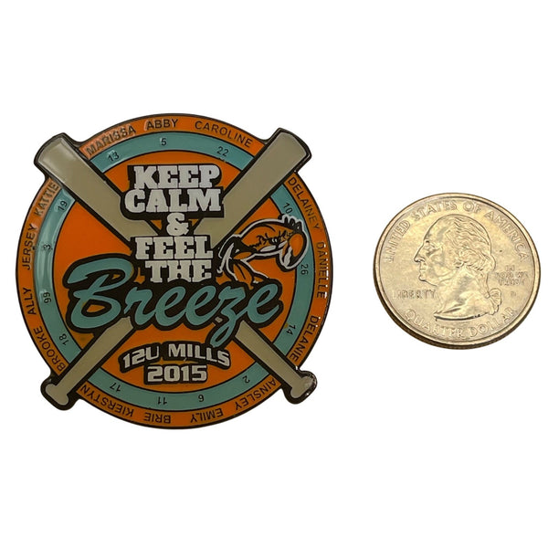 Keep Calm & Feel The Breeze 2015 12U Mills Softball Trading Pin